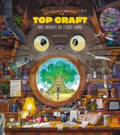 TOP CRAFT : AUX ORIGINES DU STUDIO GHIBLI Offre Du Jour