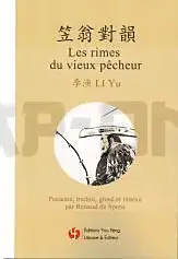 LES RIMES DU VIEUX PECHEUR (LI WENG DUI YUN) (BILINGUE CHINOIS TRADITIONNEL AVEC PINYIN – FRANCAIS) Satisfait Ou Remboursé