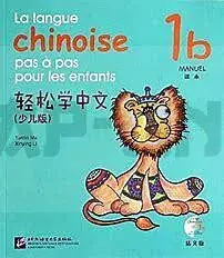 Prix Cassé LA LANGUE CHINOISE PAS A PAS POUR LES ENFANTS MANUEL 1B +CD