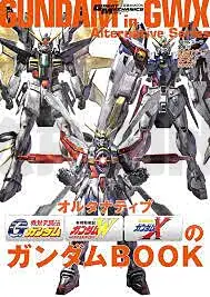 Pas Cher MOBILE SUIT COMPLETE WORKS 20 ALTERNATIVE GWX GUNDAM BOOK (ARTBOOK VO JAPONAIS)