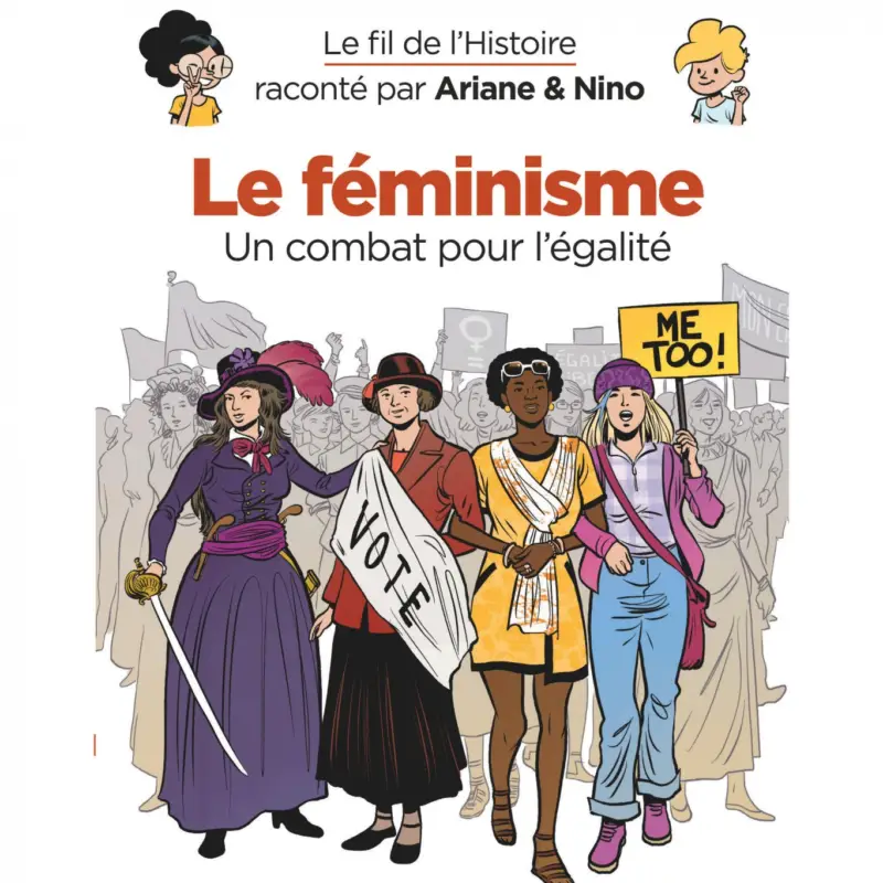 Livraison Express Le fil de l&rsquo;Histoire raconté par Ariane & Nino – Tome 34 – Le féminisme