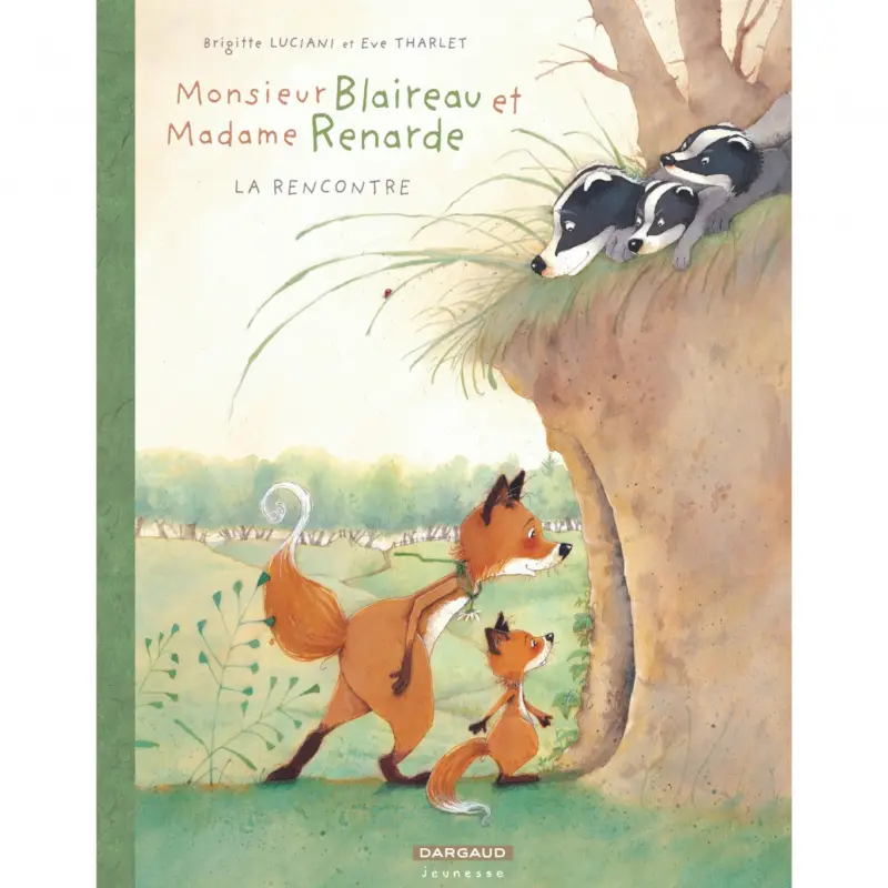 Authentique Monsieur Blaireau et Madame Renarde – Tome 1 – La Rencontre